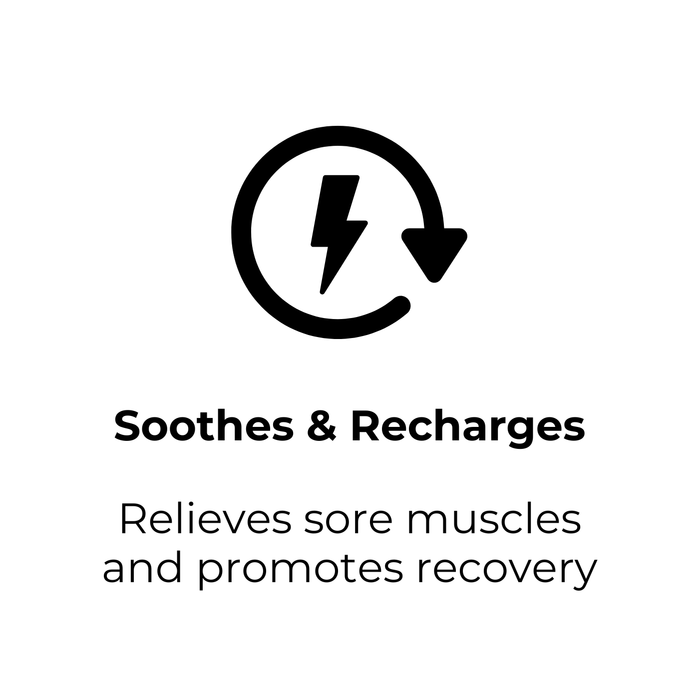 Soothes & Recharges. Relieves sore muscles and promotes recovery